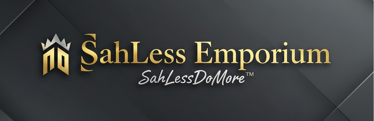 SahLess Emporium — SahLessDoMore™